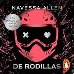 De rodillas [Caught Up] Audiobook By Navessa Allen, Clara Mar&iacute;a Gonz&aacute;lez Garc&iacute;a - translator cover art