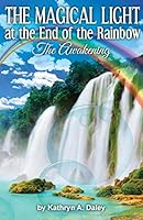 The Magical Light At the End of the Rainbow 1936759349 Book Cover