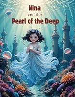 Nina and the pearl of the deep B0F6FCKF4D Book Cover