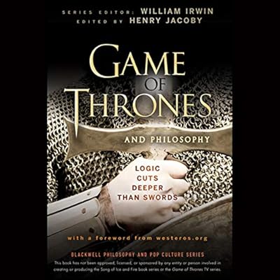 Game of Thrones and Philosophy