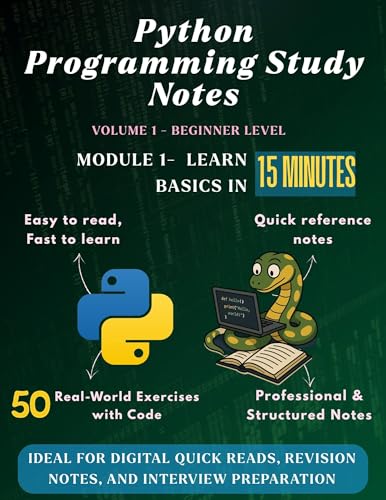 Python Programming Study Notes #1 – Learn Python Basics in 15 Minutes: Module 1 of Complete Python Study Notes Series (20 Modules) | 50 Exercises with ... Notes Series (20 Modules)) (English Edition)