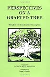 Perspectives on a Grafted Tree: Thoughts for Those Touched by Adoption (English Edition)