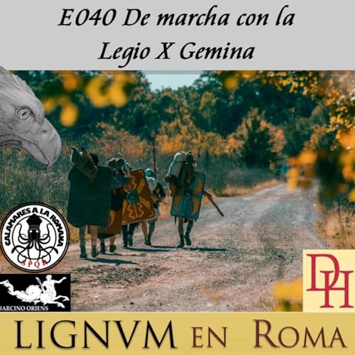 (LeR) E040 De marcha con la Legio X Gemina. - Acceso anticipado
