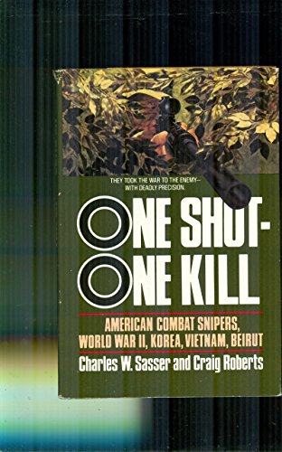 One Shot-One Kill: American Combat Snipers, Wor... B000Z43Q34 Book Cover