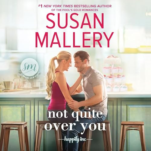 Not Quite Over You Audiobook By Susan Mallery cover art