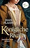  Königliche Rivalin: Roman – Queens of Scotland  Eine Königin zwischen Liebe und Hass (German Edition)