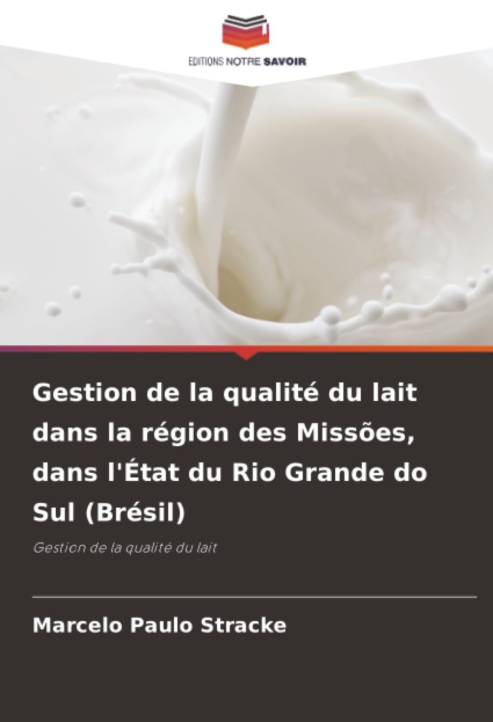Gestion de la qualité du lait dans la région des Missões, dans l'État du Rio Grande do Sul (Brésil): Gestion de la qualité du lait