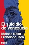  El suicidio de Venezuela (Flash Ensayo): Lecciones de un estado fallido