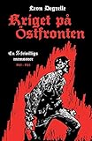  Kriget på östfronten: En SS-frivilligs memoarer 1941-1945