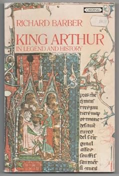 King Arthur, in legend and history