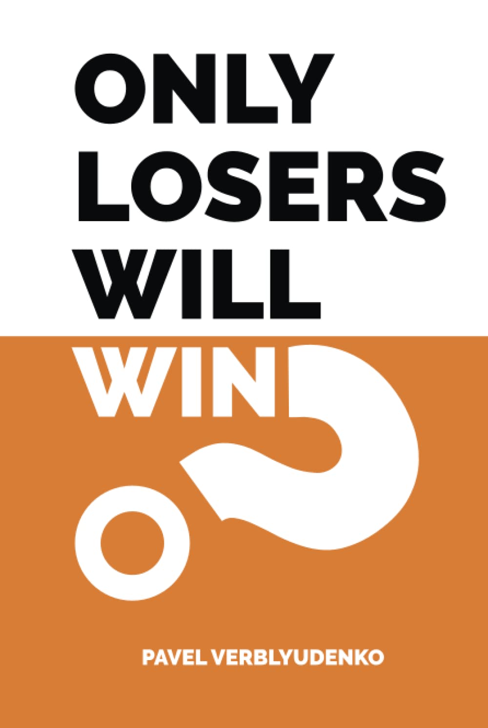 Only Losers Will Win