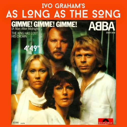 Gimme! Gimme! Gimme! (A Man After Midnight), ABBA, 4&rsquo;49&rdquo;