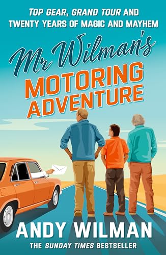 Mr wilman’s motoring adventure: top gear