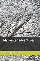 My Winter Adventures 1795586338 Book Cover