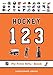Hockey 123 (My First NHL Book)