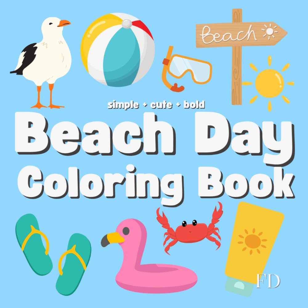 Beach Day Coloring Book: Easy and Bold Designs for Adults and Kids.