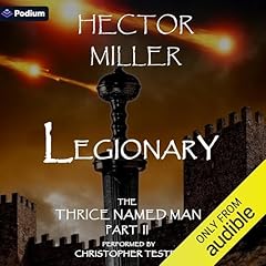The Thrice Named Man II: Legionary Audiolivro Por Hector Miller capa