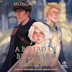 A Ballad of Beasts and Brothers Audiolibro Por Morgan Gauthier arte de portada