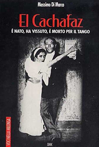 El Cachafaz. È nato, ha vissuto, è morto per il