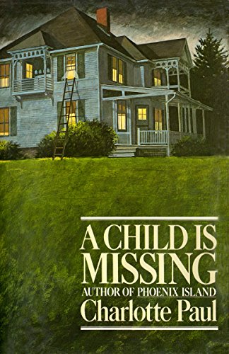A Child Is Missing - 1st Edition/1st Printing 0399120726 Book Cover
