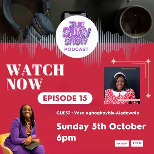 The SJW Podcast Episode 15 with Vese Aghoghovbia-Aladewolu copertina