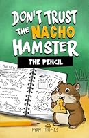 Don't Trust The Nacho Hamster: The Pencil 1970302399 Book Cover