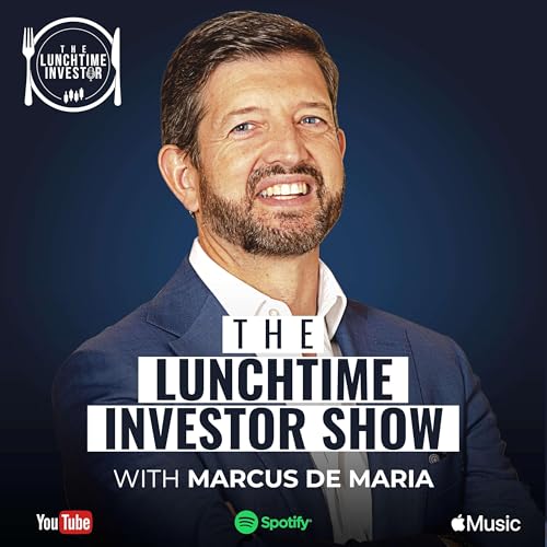 The Lunchtime Investor Show with Marcus de Maria Titelbild