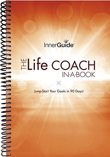 InnerGuide Life Coach in a Book, A 90-Day Challenge That Gets Results! Motivation & Success Planner