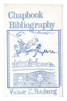 Hardcover Chapbooks: A guide to reference material on English, Scottish and American chapbook literature of the eighteenth and nineteenth centuries, Book