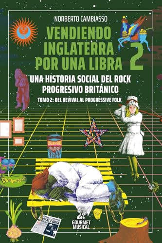 Imagen de Vendiendo Inglaterra por una libra 2: Una historia social del rock progresivo británico
