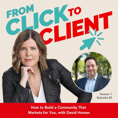 Ep. 83 | How to Build a Community That Markets for You, with David Homan