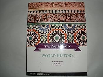 The Norton Mix World History - The World 1500-1800 HTST 204 University of Calgary
