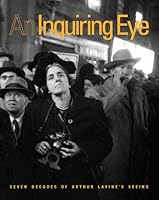 An Inquiring Eye: Seven Decades of Arthur Lavine's Seeing 0979567300 Book Cover