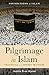 Pilgrimage in Islam: Traditional and Modern Practices (The Foundations of Islam)