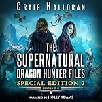 Cover of The Supernatural Dragon Hunter Files Special Edition 2 (Books 5-8)