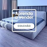 Como Vender Colchões - Dominando a Arte da Venda e Transformando Sonhos em Conforto: Aumente suas vendas, fidelize clientes e transforme sua loja! (Portuguese Edition)