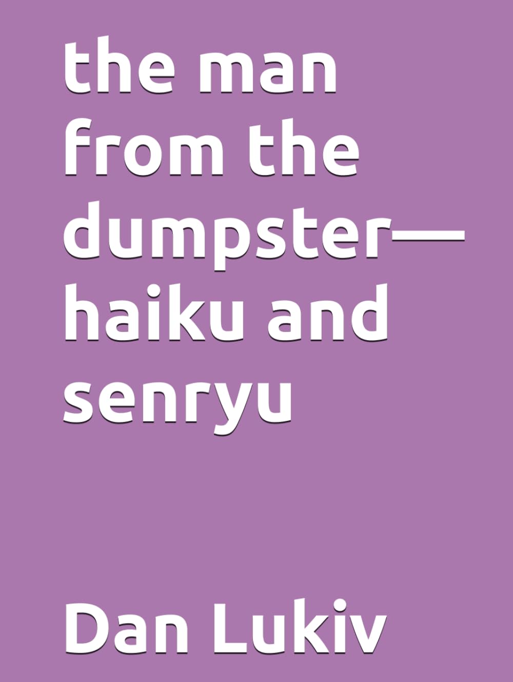 the man from the dumpster—haiku and senryu