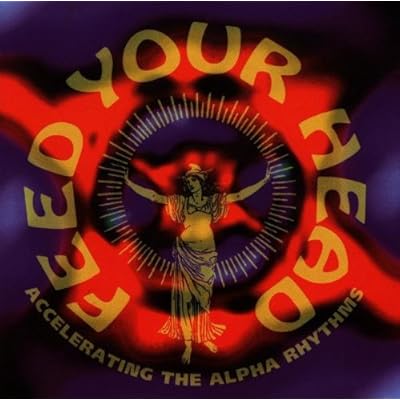 Various Artists: Feed Your Head Volume 3: Accelerating The Alpha Rhythms