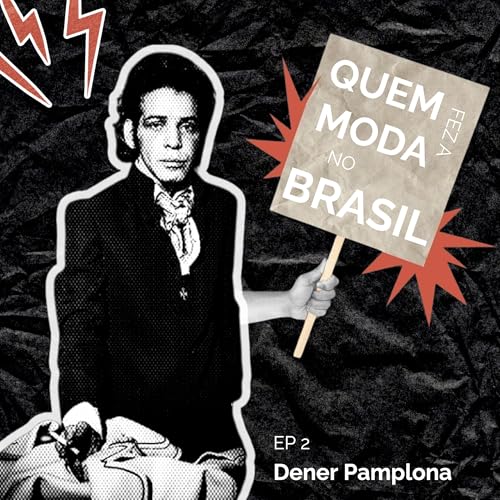 Quem Fez a Moda no Brasil #2: Dener Pamplona, o pai da moda brasileira