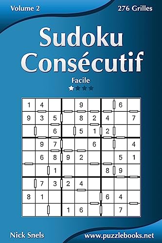 Sudoku Consécutif - Facile - Volume 2 - 276 Grilles (French Edition)