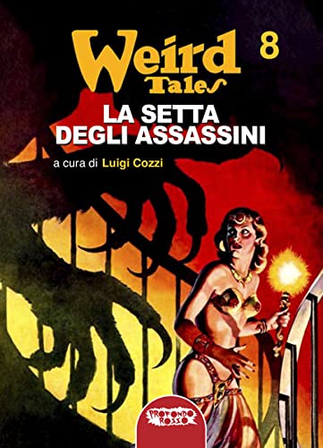 La setta degli assassini. Weird Tales (Vol. 8) (Fanta-horror)