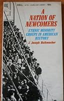 A Nation of Newcomers: Ethnic Minority Groups in American History B0041IKELW Book Cover