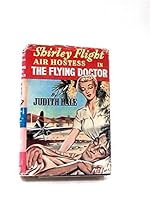 Shirley Flight Air Hostess in The Flying Doctor B00A3UUW82 Book Cover