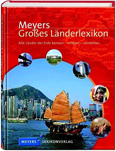 Meyers Großes Länderlexikon: Alle Länder der Erde kennen - erleben - verstehen (Meyers Atlanten) Meyers Großes Länderlexikon: Alle Länder der Erde kennen - erleben - verstehen (Meyers Atlanten)