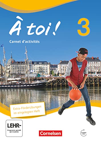 À toi ! - Vier- und fünfbändige Ausgabe / Band 3 - Carnet d'activités mit Audio-Materialien und eingelegtem Förderheft: Carnet d'activités mit Audios ... (À toi !: Vier- und fünfbändige Ausgabe 2012)