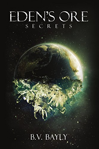 Eden's Ore - Secrets by [B.V. Bayly]