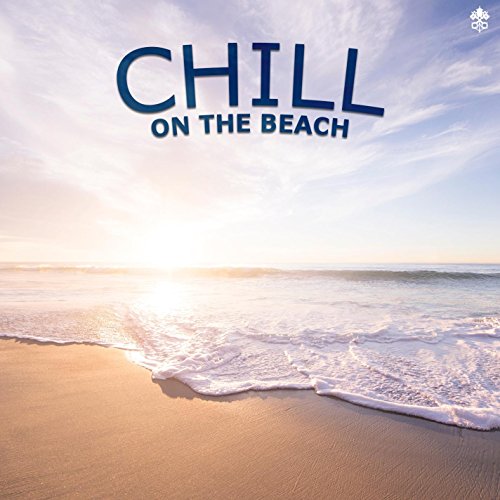 Play Chill on the Beach by VARIOUS ARTISTS on Amazon Music