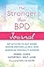 The Stronger Than BPD Journal: DBT Activities to Help Women Manage Emotions and Heal from Borderline Personality Disorder