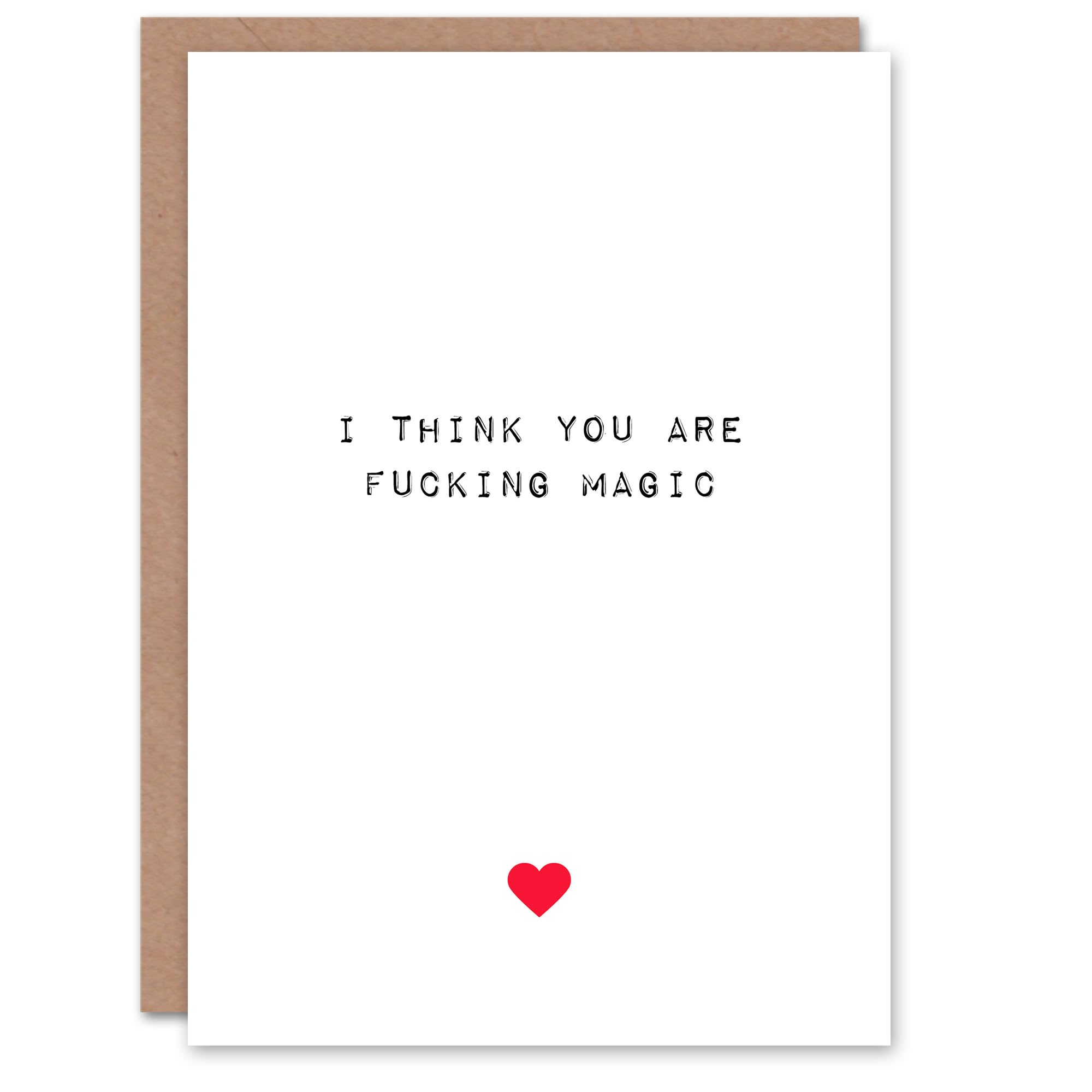 Artery8 Valentines Day Greeting Card Adult Rude Funny Think You Are F***ing Magic For Him or Her