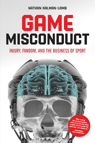 Game Misconduct: Injury, Fandom, and the Business of Sport